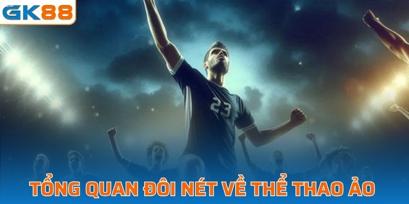 Tổng quan đôi nét về thể thao ảo
